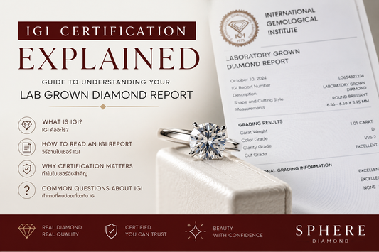 IGI Certified Lab Grown Diamond คืออะไร? วิธีอ่านใบเซอร์ IGI ก่อนซื้อเพชรแล็บ